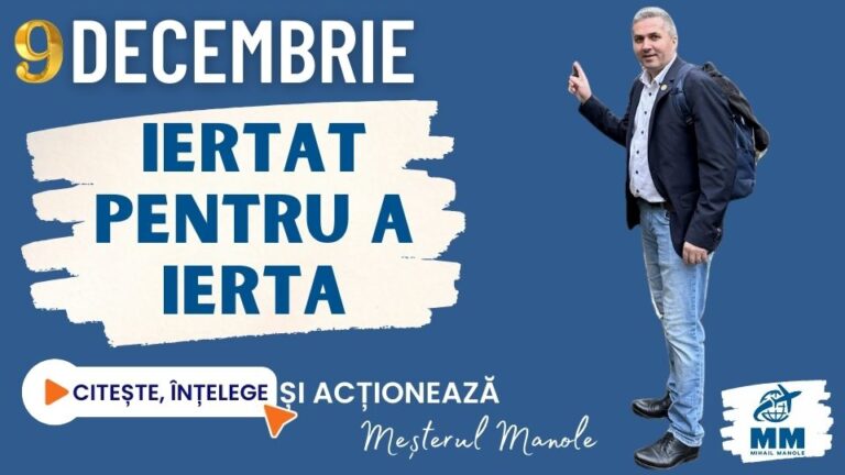 9 DECEMBRIE &ndash; IERTAT PENTRU A IERTA