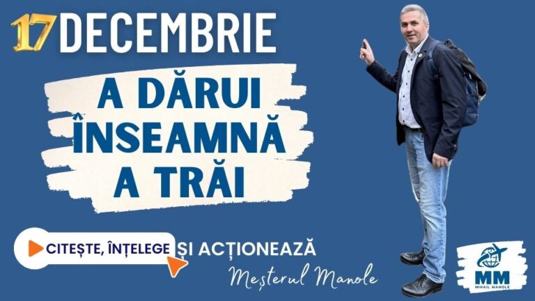 17 DECEMBRIE &ndash; A DĂRUI &Icirc;NSEAMNĂ A TRĂI