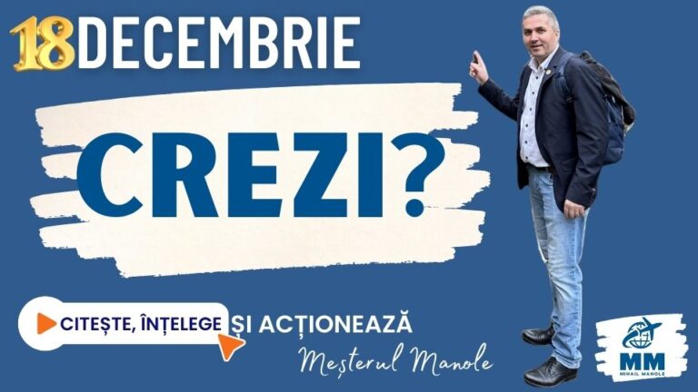 18 DECEMBRIE &ndash; CREZI?