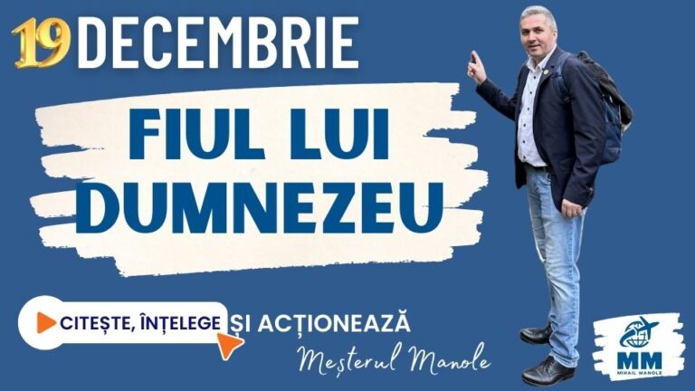 19 DECEMBRIE &ndash; FIUL LUI DUMNEZEU