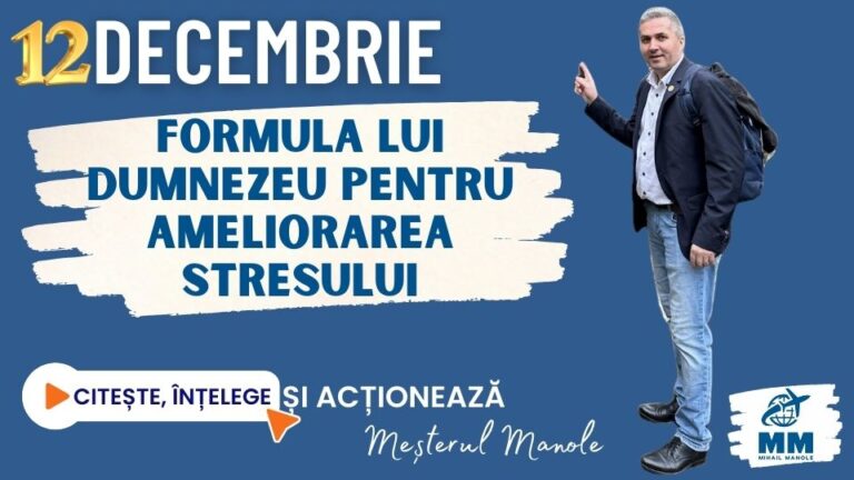 12 DECEMBRIE &ndash; FORMULA LUI DUMNEZEU PENTRU AMELIORAREA STRESULUI