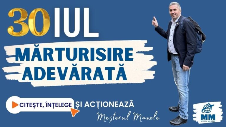 30 IULIE &ndash; MĂRTURISIRE ADEVĂRATĂ